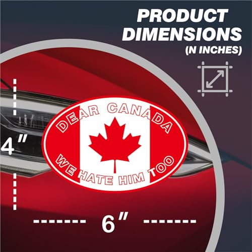 Image of Dear Canada We Hate Him Too Car Magnet 6 inchx4 inch - Canadian Vinyl Red & White National Pride Decoration | UV Resistant Automotive Sticker for Truck /SUV /Vocho Classic Cars