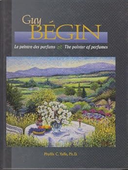 Hardcover Guy Begin: The Painter of Perfumes. Book