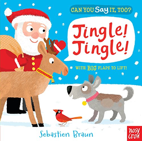 Can You Say It, Too? Jingle! Jingle!: (A Christmas Interactive Lift-the-Flap Holiday Animal Sound Book Featuring Reindeer, Polar Bears, and Snowmen - For Babies and Toddlers)