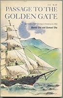 Passage to the Golden Gate; a History of the Chinese in America to 1910 B000FMMTBQ Book Cover