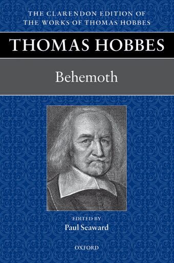 Thomas Hobbes: Behemoth (Clarendon Edition of the Works of Thomas Hobbes)