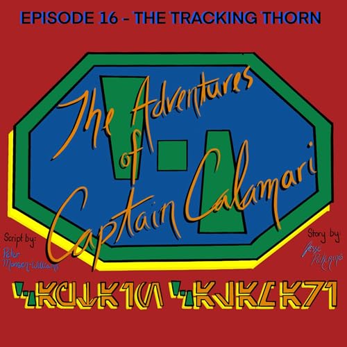 The Adventures of Captain Calamari: Episode 16 - The Tracking Thorn