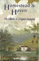 Homestead & haven: The Charles A. Grignon mansion 0966815807 Book Cover