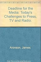 Deadline for the Media: Today's Challenges to Press, TV and Radio. 0672514281 Book Cover