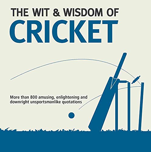 Wit & Wisdom: Cricket