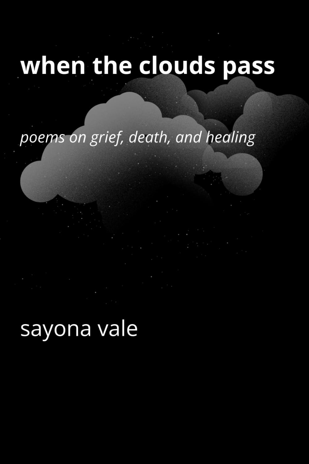When the Clouds Pass: Poems on Grief, Death, and Healing