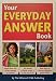 Your EVERYDAY ANSWER Book