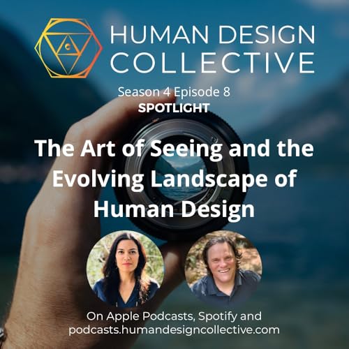 Spotlight: The Art of Seeing and the Evolving Human Design Landscape