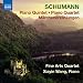 Schumann: Piano Quintet; Piano Quartet; Marchenerzahlungen