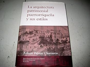 Hardcover La Arquitectura Patrimonial Puertorriquena y Sus Estilos [Spanish] Book