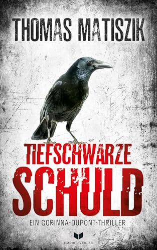Tiefschwarze Schuld: (Ein Corinna-Dupont-Thriller)