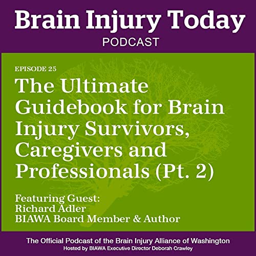 The Ultimate Guidebook for Brain Injury Survivors, Caregivers and Professionals (Pt. 2)