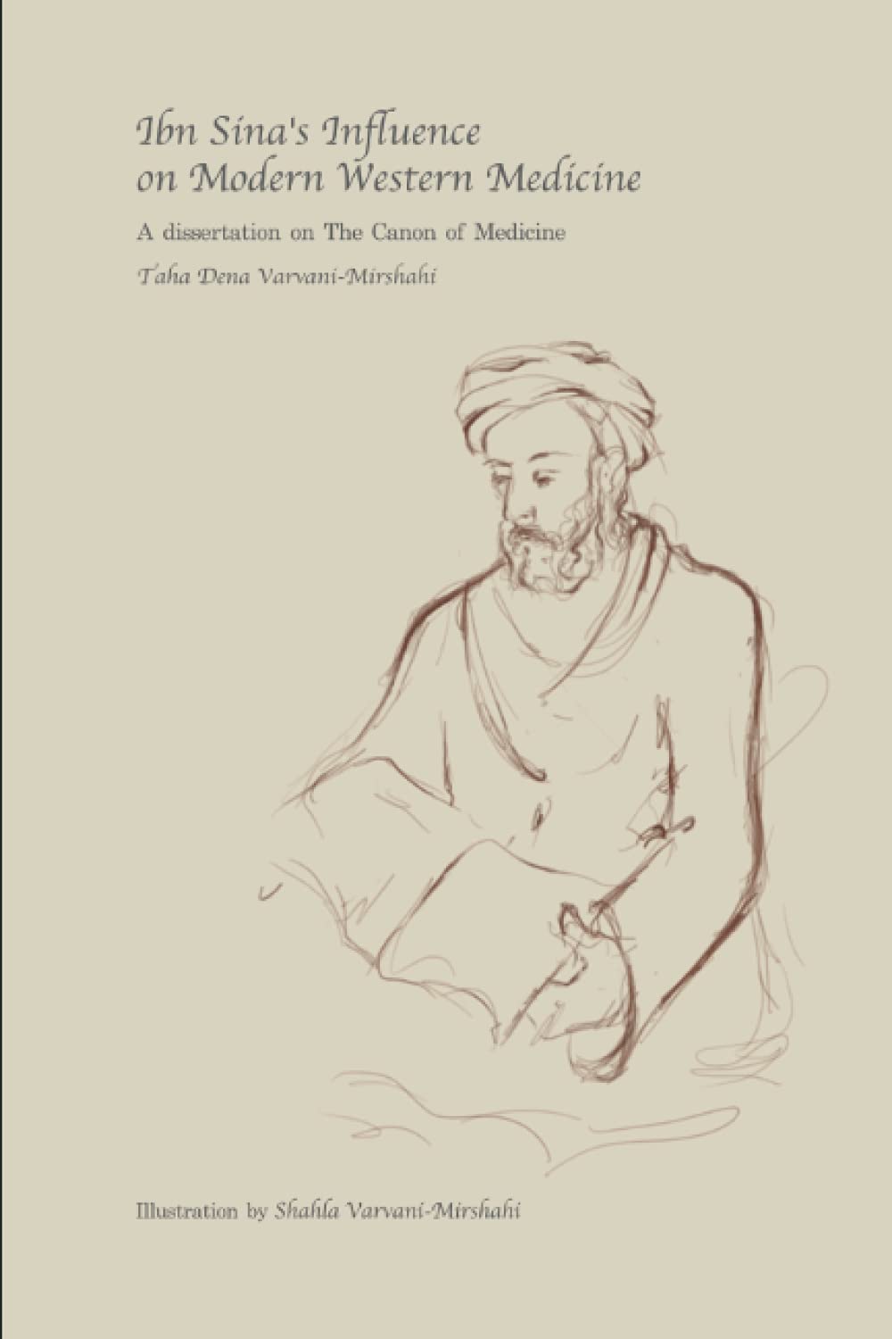 Ibn Sina's Influence on Modern Western Medicine: A disertation on The Canon of Medicine
