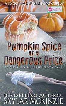 Paperback Pumpkin Spice at a Dangerous Price: A Donut Shop Series Novella (Crystal Falls Series) Book