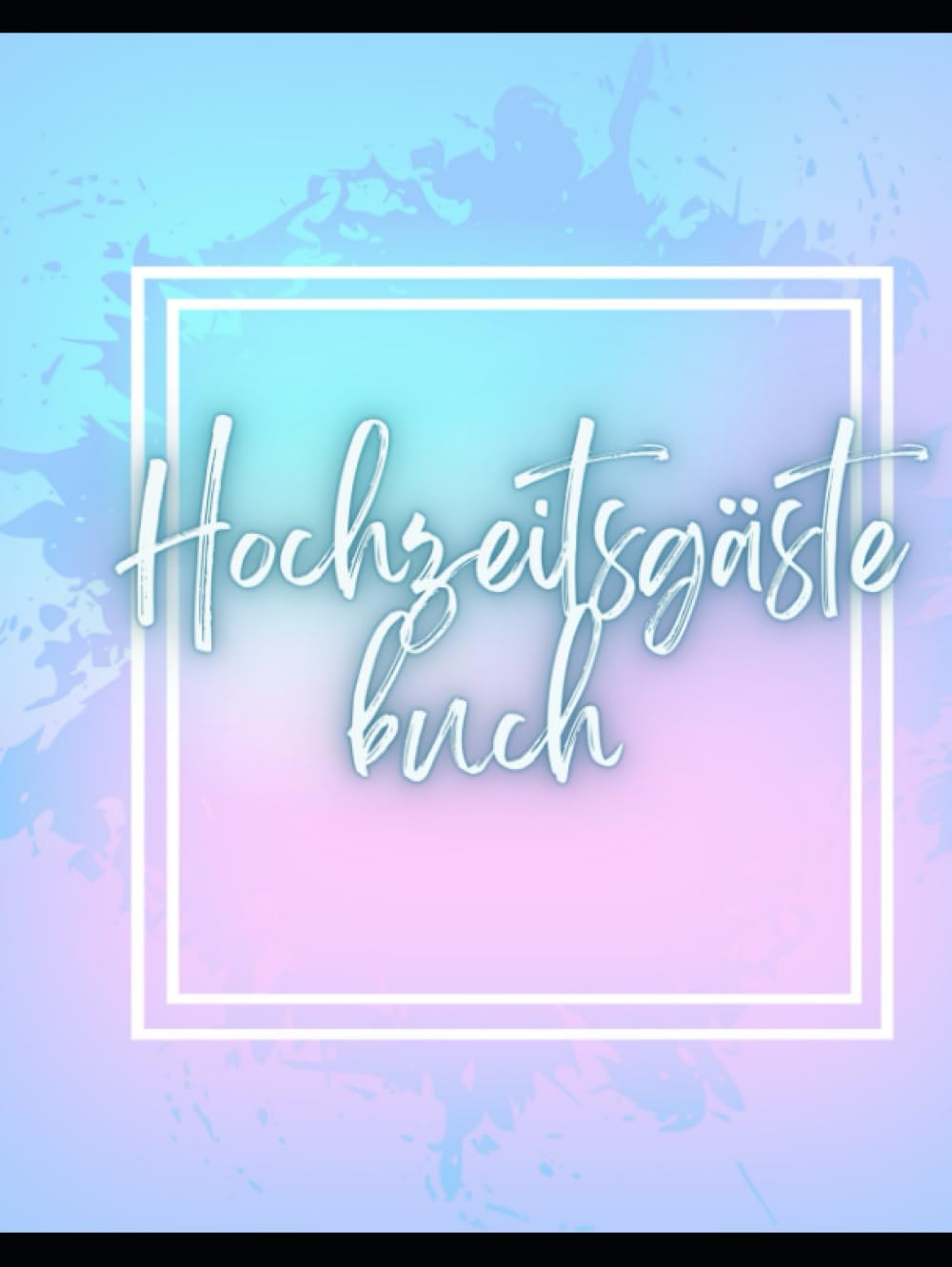 Hochzeitsgästebuch & Fotobuch: Unsere Traumhochzeit mit unserer Familie und unseren Freunden