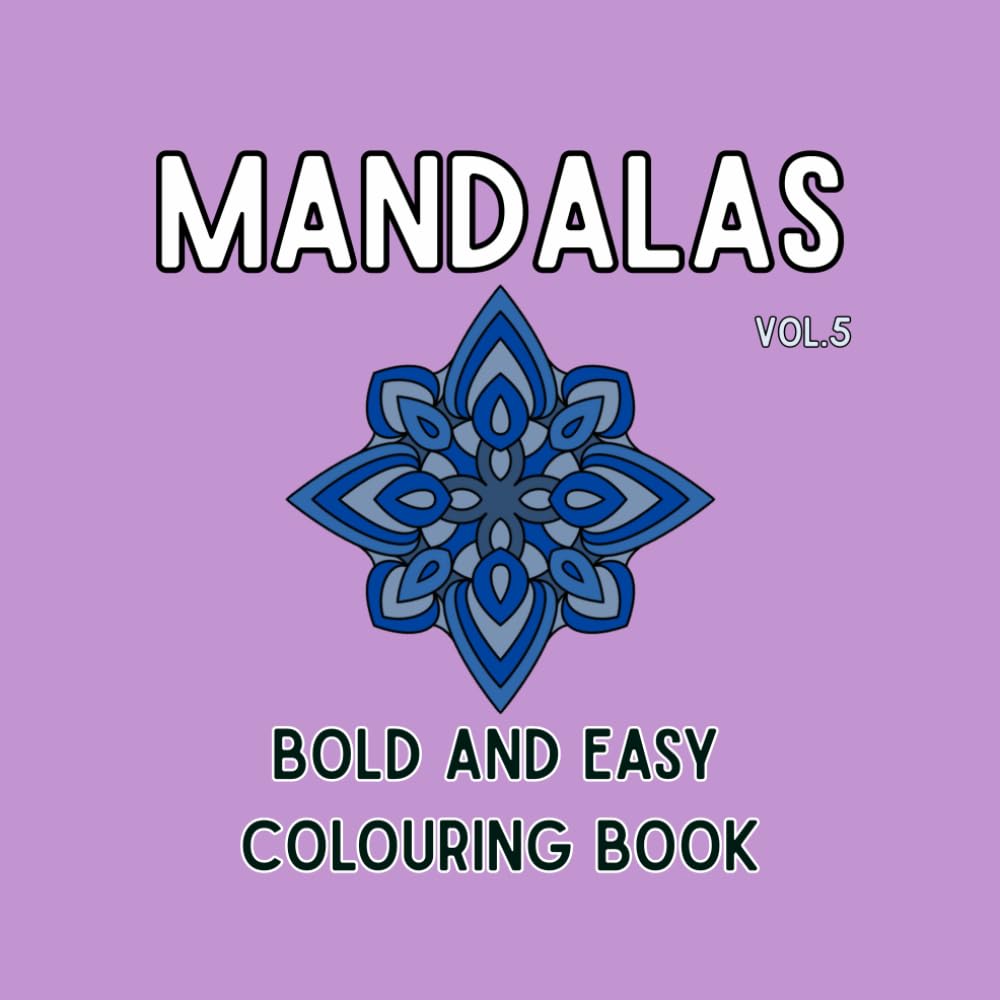 Mandalas Vol.5: 50 Unique Hand-Drawn Mandalas. Bold and Easy Colouring Book, Large Print For Kids and Adults!