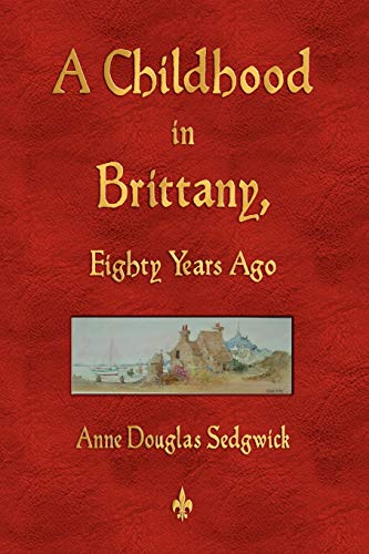 Télécharger A Childhood in Brittany Eighty Years Ago Livre eBook France