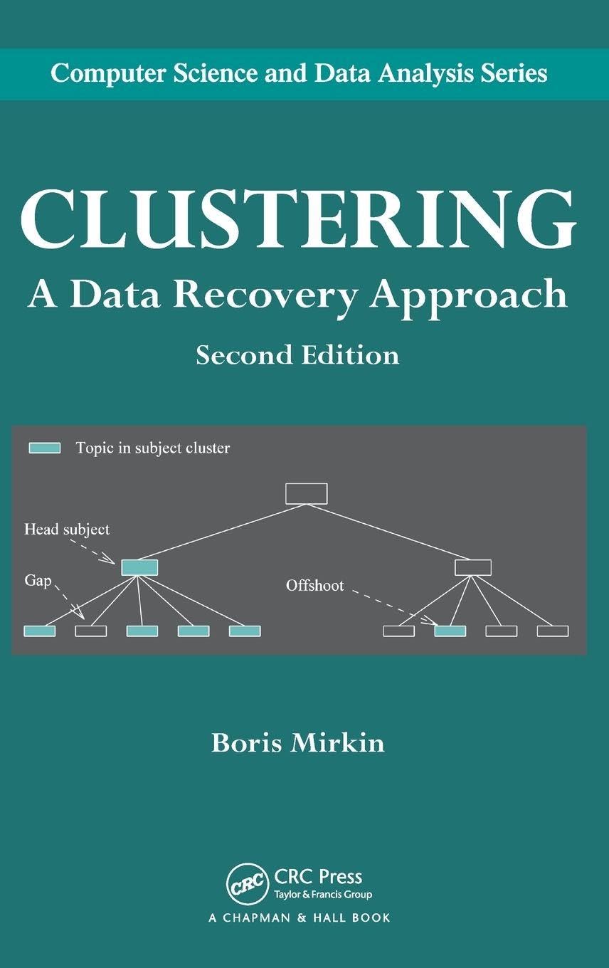 Clustering: A Data Recovery Approach, Second Edition (Computer Science and Data Analysis)
