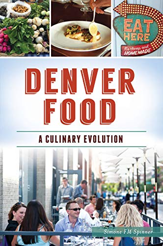Denver Food: A Culinary Evolution (American Palate) (English Edition)