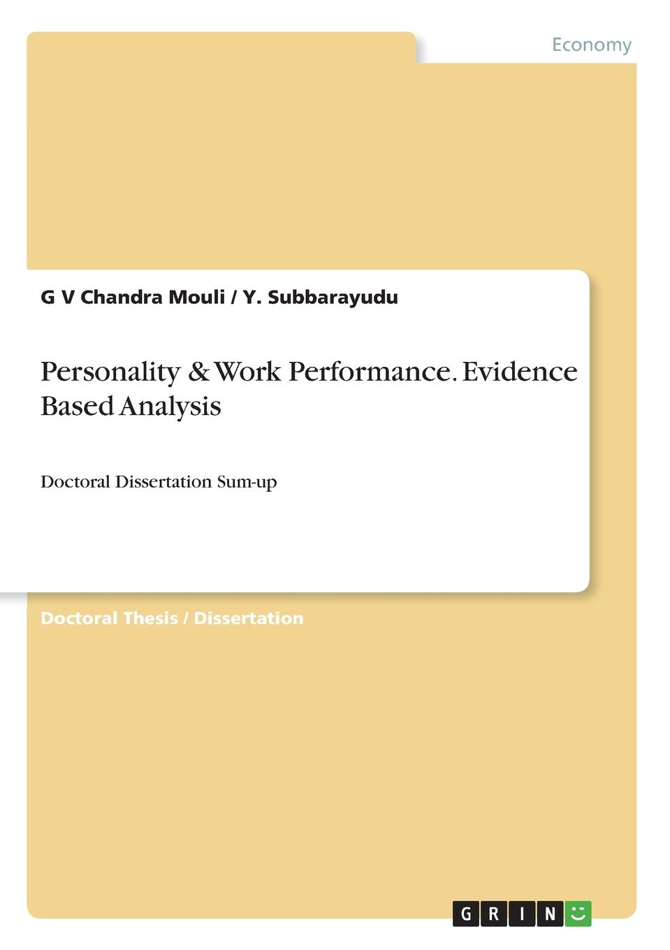 Personality & Work Performance. Evidence Based Analysis: Doctoral Dissertation Sum-up