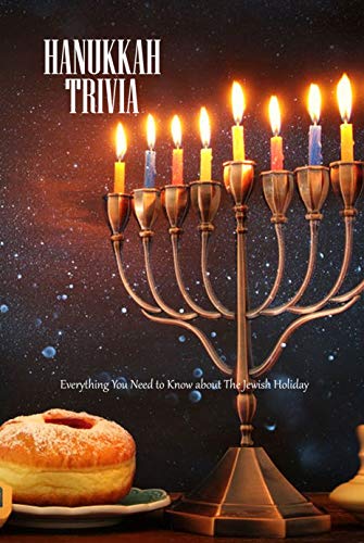 Hanukkah Trivia Everything You Need To Know About The Jewish Holiday What You Need To Know About Hanukkah Book Ebook Lamey Stacie Amazon In Kindle Store