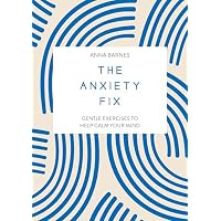 The Anxiety Fix