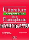  Littérature progressive de la francophonie - Niveau intermédiaire - Livre