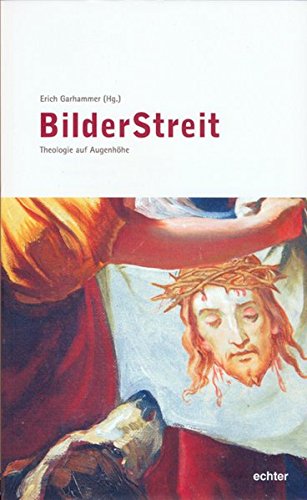 BilderStreit: Theologie auf Augenhöhe (Würzburger Theologie) BilderStreit: Theologie auf Augenhöhe (Würzburger Theologie)