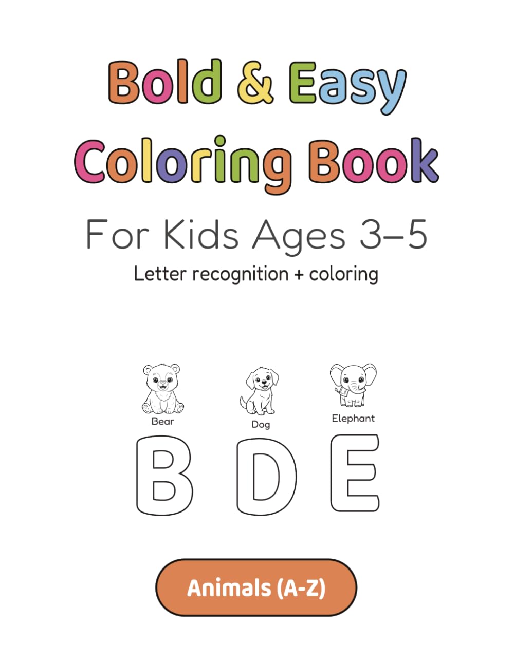 ABC Animal Coloring Book: Bold & Easy Alphabet Coloring for Kids Ages 3–5