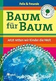  Baum für Baum. Jetzt retten wir Kinder die Welt