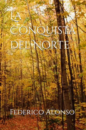 La Conquista del Norte (Spanish Edition)