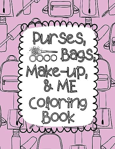 Purses, Bags, Make-up and Me Coloring Book