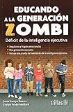 EDUCANDO A LA GENERACION ZOMBI