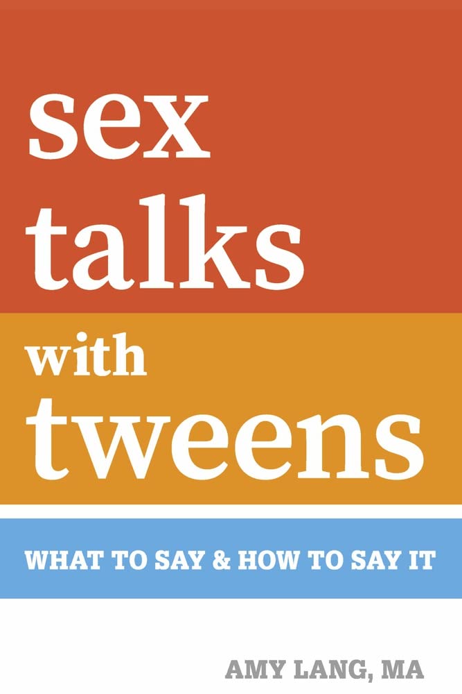 Sex Talks with Tweens: What to Say & How to Say It [Paperback] Lang MA, Amy