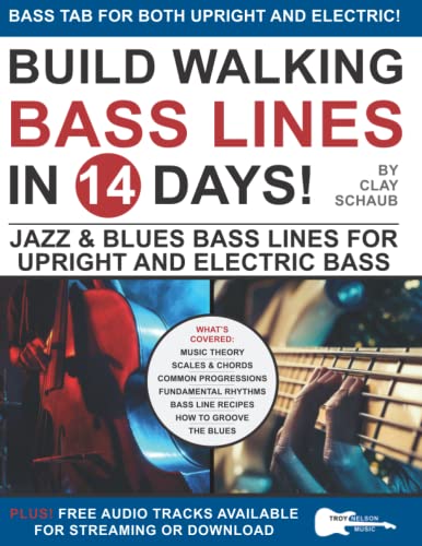 Build Walking Bass Lines in 14 Days: Jazz and Blues Bass Lines for Upright and Electric Bass (Play Music in 14 Days)