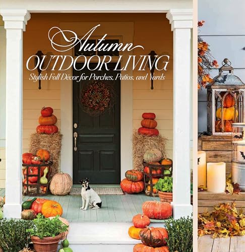 Autumn Outdoor Living: Stylish Fall Décor for Porches, Patios, and Yards