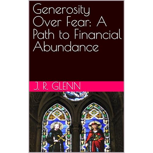 Generosity Over Fear: A Path to Financial Abundance by J. R. Glenn episode artwork