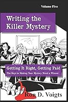 Getting It Right, Getting Paid: The Keys to Making Your Mystery Novel a Winner 1795288795 Book Cover