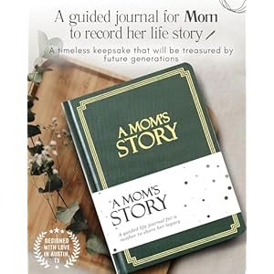 Mom's Life Story Journal (Hardcover): A Meaningful Keepsake for Mom to Share Her Journey and Memories, Book Includes 250+ Prompt Questions, Sentimental Gifts for Mother's Day, Birthday & Christmas Moms Life Story Journal Hardcover A Meaningful Keepsake for Mom to Share Her Journey and Memories Book Includes 250 Prompt Questions Sentimental Gifts for Mothers Day Birthday Christmas