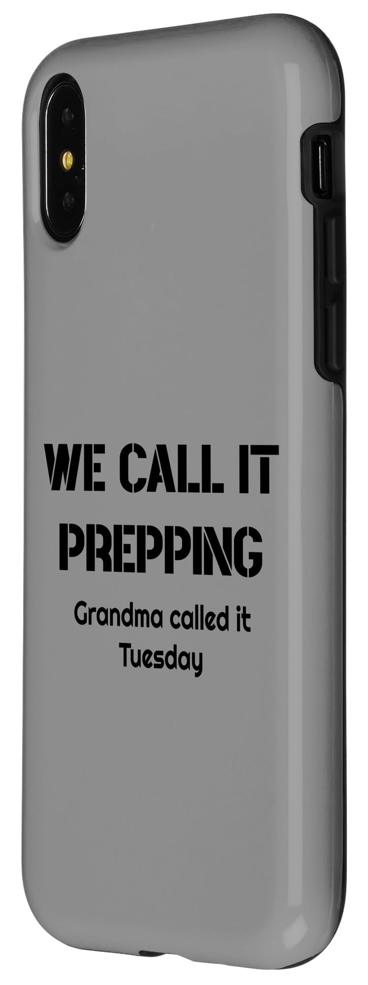 iPhone X/XS Funny Prepping Grandma Called It Tuesday Prepper Homestead Case - Image 2