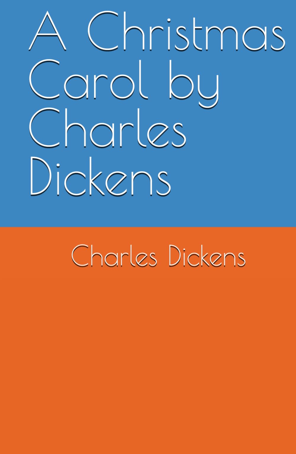 A Christmas Carol by Charles Dickens