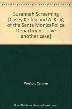 Unknown Binding Susannah Screaming [Casey Kellog and Al Krug of the Santa MonicaPolice Department solve another case] Book