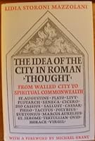 The idea of the city in Roman thought: From walled city to spiritual commonwealth; 0253139805 Book Cover