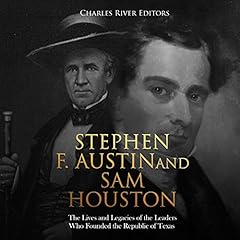 Stephen F. Austin and Sam Houston Audiobook By Charles River Editors cover art