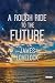 A Rough Ride to the Future
