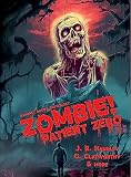 Zombie! Patient Zero (A Bayonet Books Anthology Book 9)