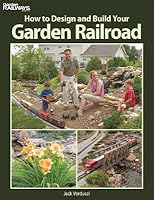 How to Design and Build Your Garden Railroad B002EBQRIW Book Cover