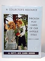 A Collector's Resource Through Post Cards of Our Antique Dolls: A Fifty-Six Card Series B000VMHXKC Book Cover