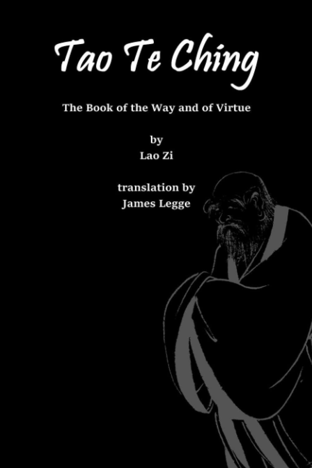 Tao Te Ching: The Book of the Way and of Virtue: Zi, Lao, Medeiros