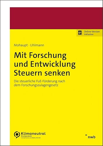 Mit Forschung und Entwicklung Steuern senken: Die steuerliche FuE-Förderung nach dem Forschungszulagengesetz (NWB Brennpunkt)